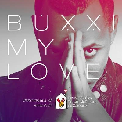 Buxxi My Love