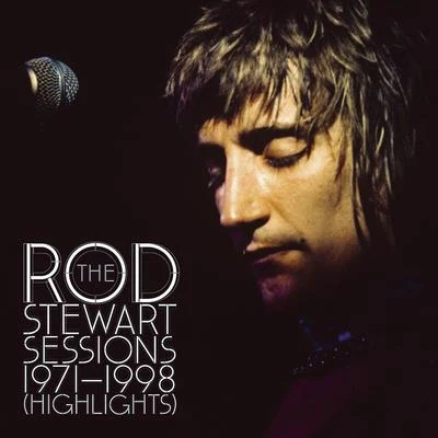 The Rod Stewart Sessions 1971 - 1998 (Highlights) 專輯 Rod Stewart/Phil Collins/The Cranberries/Chris Isaak/Bryan Adams