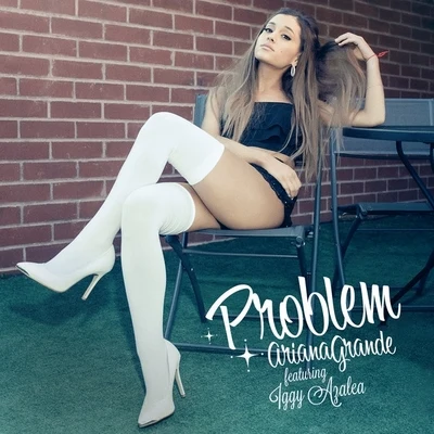 Problem 專輯 Ariana Grande/Alan Walker/Ilya/Natalie/Anne-Caroline