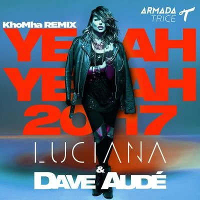 LucianaThe Cube Guys Yeah Yeah 2017 (KhoMha Remix)