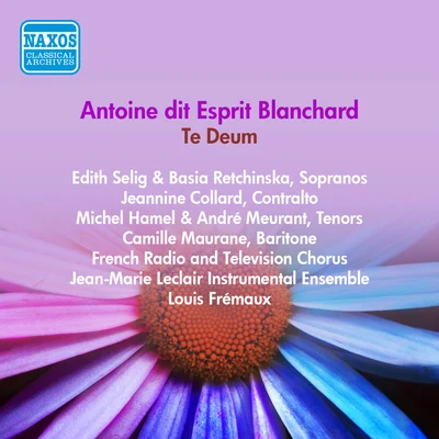 BLANCHARD, A.D.E.: Te Deum (Selig, Collard, Hamel, Maurane, Jean-Marie Leclair Instrumental Ensemble, Fremaux) (1957) 專輯 Louis Frémaux