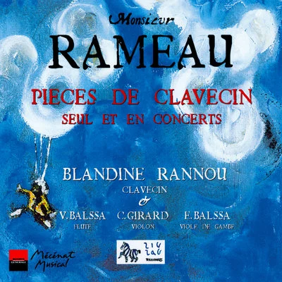 Rameau: Pièces de Clavecin (Seul et En concerts) 專輯 Valérie Balssa-Jaffrès/Emmanuel Balssa/Alix Verzier/Ensemble Les Conversations/Catherine Girard