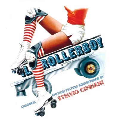 Il rollerboy (Original Motion Picture Soundtrack) 專輯 Stelvio Cipriani