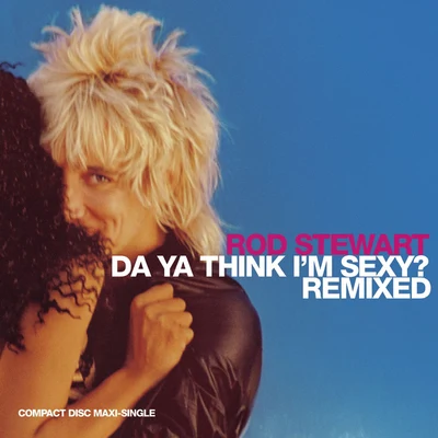 Da Ya Think Im Sexy (U.S. Maxi Single) 專輯 Rod Stewart/Phil Collins/The Cranberries/Chris Isaak/Bryan Adams