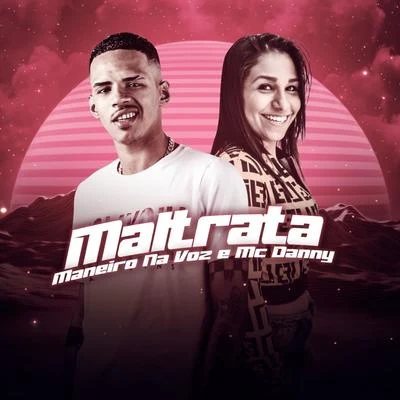 Maltrata 专辑 MC Marlon PH/Maneiro na Voz