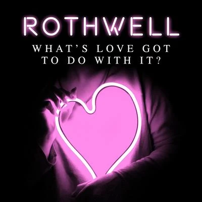 Whats Love Got to Do with it 專輯 Rothwell