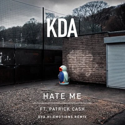 Hate Me (feat. Patick Cash) (DVA Hi:Emotions Remix) 專輯 KDA