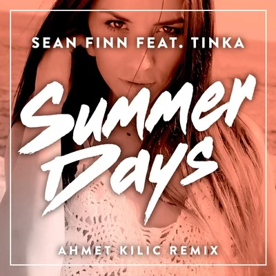 Sean Finn Summer Days (Ahmet Kilic Remix)