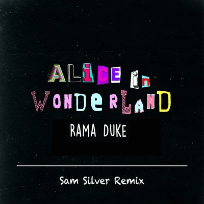 Alice in Wonderland (Sam Silver Remix) 專輯 Rama Duke