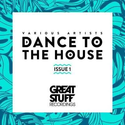 Dance to the House Issue 1 專輯 The Deepshakerz/Hannah Wants/PAIGE/Franky Rizardo/M. Maggie