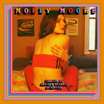 Lighten UpCatch and Release (Stripped) 專輯 Molly Moore