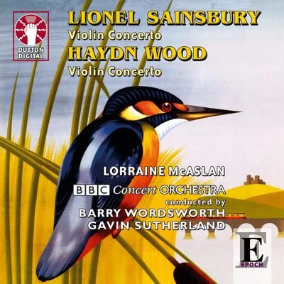 Lionel Sainsbury & Haydn Wood: Violin Concertos 專輯 BBC Concert Orchestra/Britten Sinfonia/Nicholas Daniel/Nicholas Cleobury/Oxford Bach Choir