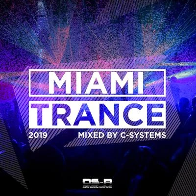 C-Systems Miami Trance 2019, Mixed by C-Systems