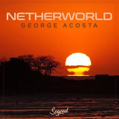 Netherworld 專輯 Ben Hague/George Acosta