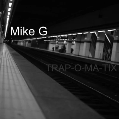 Trap-O-Ma-Tix 專輯 Mike G