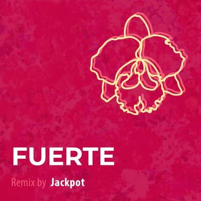 Fuerte (Jackpot Remix) 專輯 Jackpot