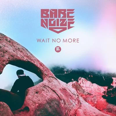 Wait No More 專輯 Dubba Jonny/Bare Noize/HALO/Bully/Nero