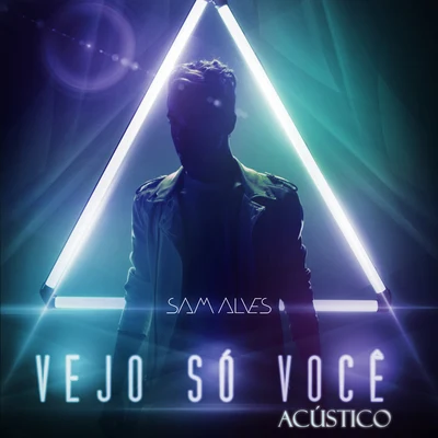 Vejo Só Você (Acústico) 专辑 Sam Alves