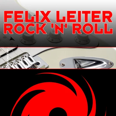 Rock N Roll 專輯 Felix Leiter