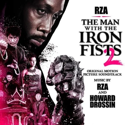 The Man With the Iron Fists 2 (Original Motion Picture Soundtrack) 专辑 Masia One/RZA