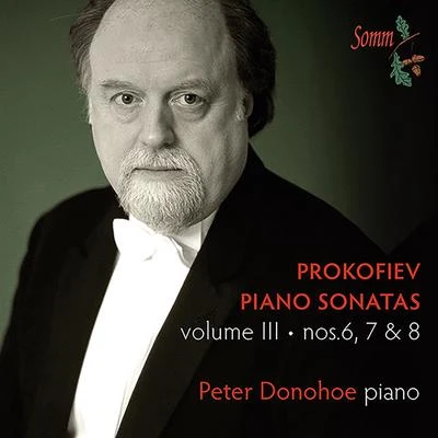 PROKOFIEV, S.: Piano Sonatas, Vol. 3 (Donohoe) - Nos. 6, 7 and 8 專輯 Peter Donohoe