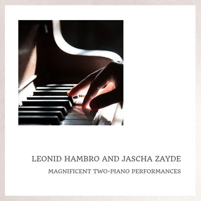 Magnificent Two-Piano Performances 專輯 Leonid Hambro/Ricardo Odnoposoff/Walter Goehr/Jean Antonietti/Orchestre Symphonique dUtrecht