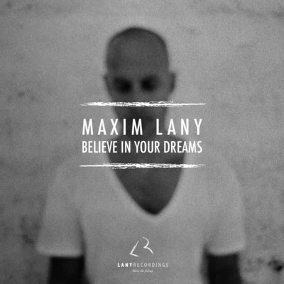 Believe In Your Dreams 专辑 Maxim Lany