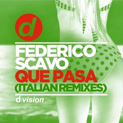 Federico Scavo Que Pasa (Italian Remixes)