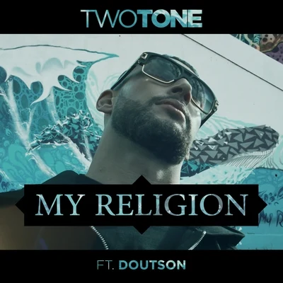 Two Tone My Religion (feat. Doutson) - Single