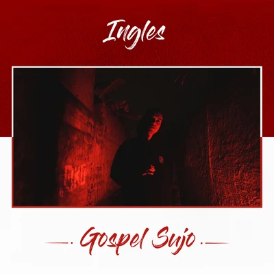 Gospel Sujo 专辑 Ingles