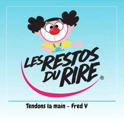 Tendons la main (Les restos du rire) 專輯 Fred V