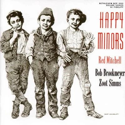 Pete Rugolo and His OrchestraRed MitchellClaude WilliamsonShelly ManneFrank Rosolino Happy Minors (feat. Bob Brookmeyer & Zoot Sims) (2013 - Remaster)