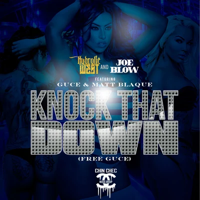 Knock That Down (Free Guce) [feat. Guce & Matt Blaque] 專輯 Joe Blow