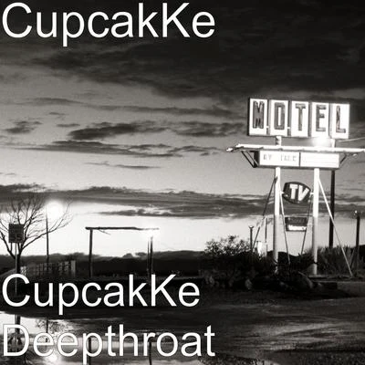 CupcakKe Deepthroat 專輯 cupcakKe