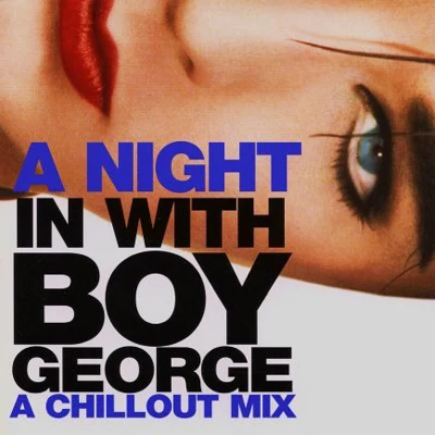 A Night In With Boy George - A Chillout Mix 專輯 Boy George