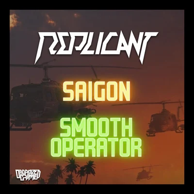 ReplicantQuintino & Blasterjaxx SaigonSmooth Operator