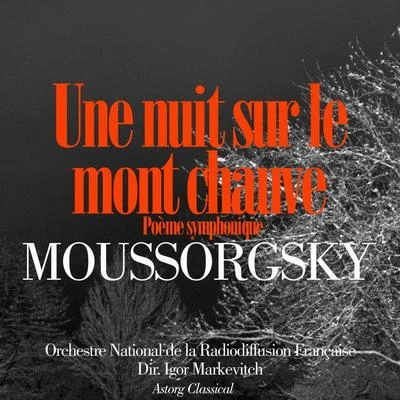 Moussorgsky: Une nuit sur le mont Chauve, poème symphonique 專輯 Orchestre national de la Radiodiffusion française