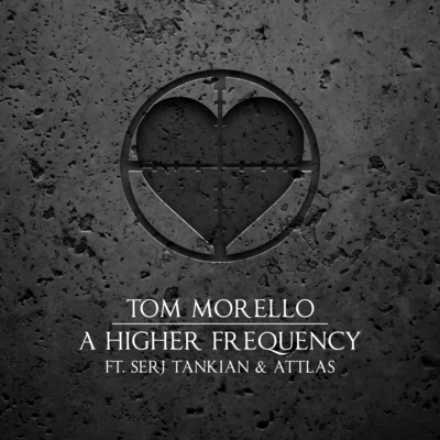 Tom MorelloThe Struts A Higher Frequency (feat. Serj Tankian and ATTLAS)