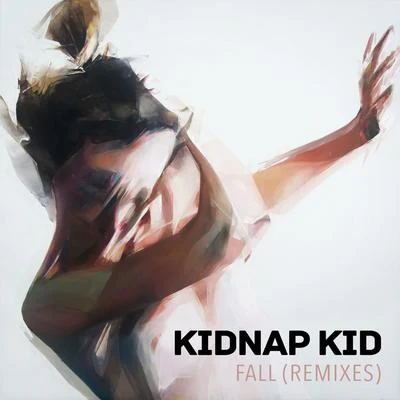 Fall (Remixes) 專輯 Kidnap