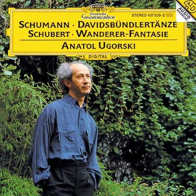 Anatol Ugorski貝多芬 Schumann: Davidsbündlertänze, Op.6 Schubert: Wanderer-Fantasie