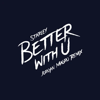 Better With U (Jordan Magro Remix) 專輯 Starley