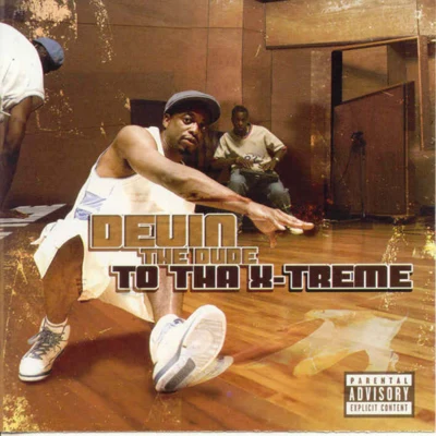 To Tha X-Treme 專輯 Devin the Dude