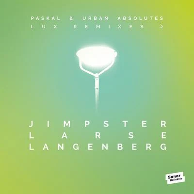 LUX Remixes 2 by Jimpster, Larse, Langenberg 專輯 Paskal/Urban Absolutes