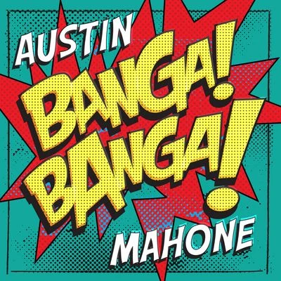 Austin Mahone8 Bit Universe Banga! Banga!