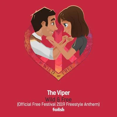 Wild & Free (Official Free Festival 2019 Freestyle Anthem) (Radio Edit) 專輯 The Viper