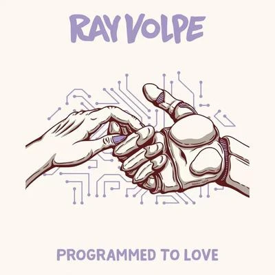 Programmed to Love 專輯 Ray Volpe