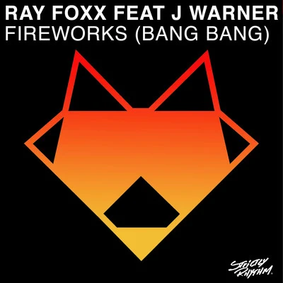 Ray Foxx Fireworks (Bang Bang) - Single