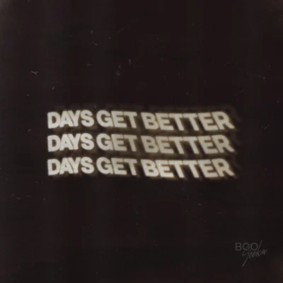 Days Get Better 專輯 L D R U/Boo Seeka