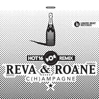 HOT16Reva DeVito Champagne (Hot16 Remix) BW Falling [Roane Namuh Remix]