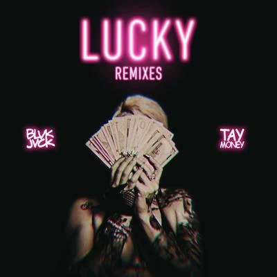 LUCKY (feat. Tay Money) [The Remixes] 专辑 BLVK JVCK/Titus